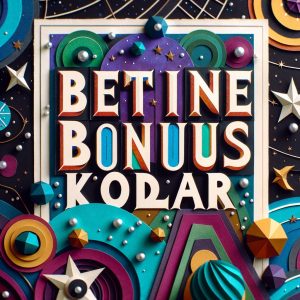 Betine Bonus Kodları